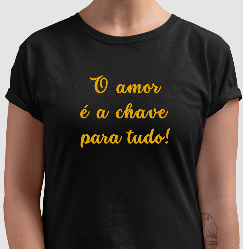 O amor é a chave para tudo!