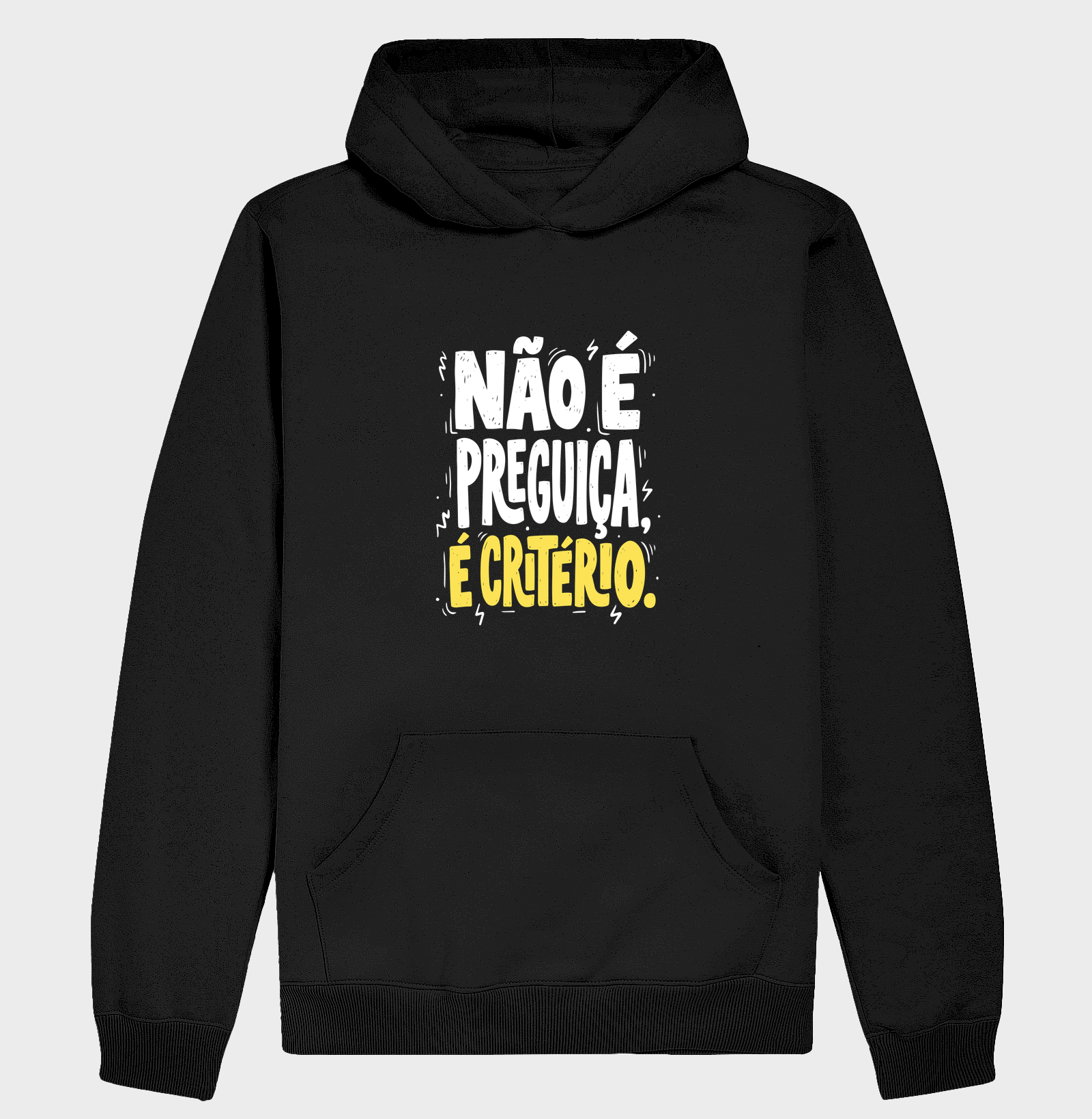 Não é preguiça, é critério