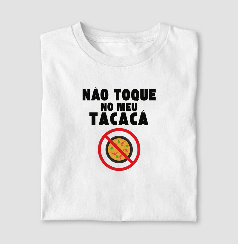 Não toque no meu Tacacá!