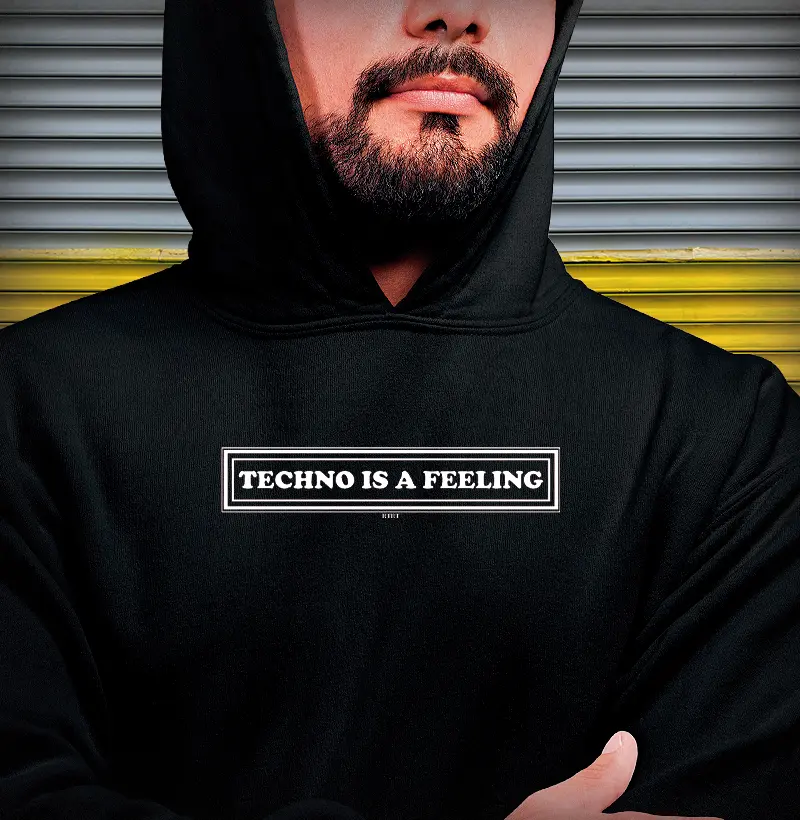 TECHNO IS A FEELING