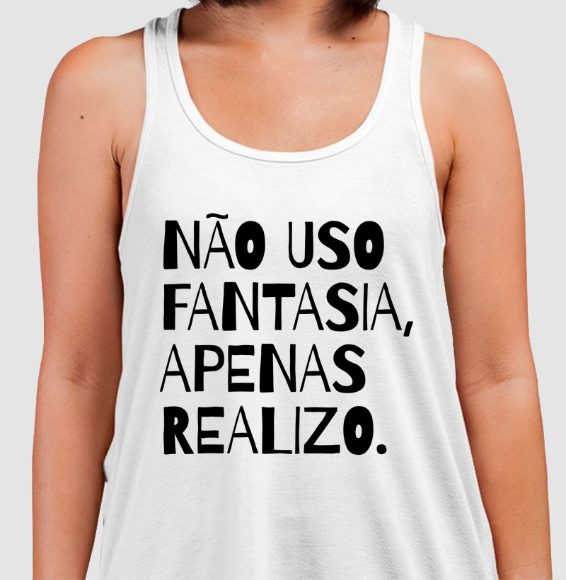 Regata Não uso fantasia,apenas realizo.