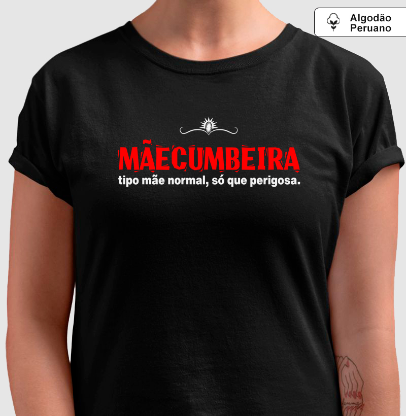 Tipo Mãe Normal, Só Que Perigosa - Algodão Peruano