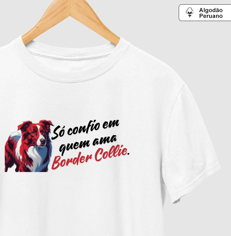 Só confio em quem ama Border Collie.