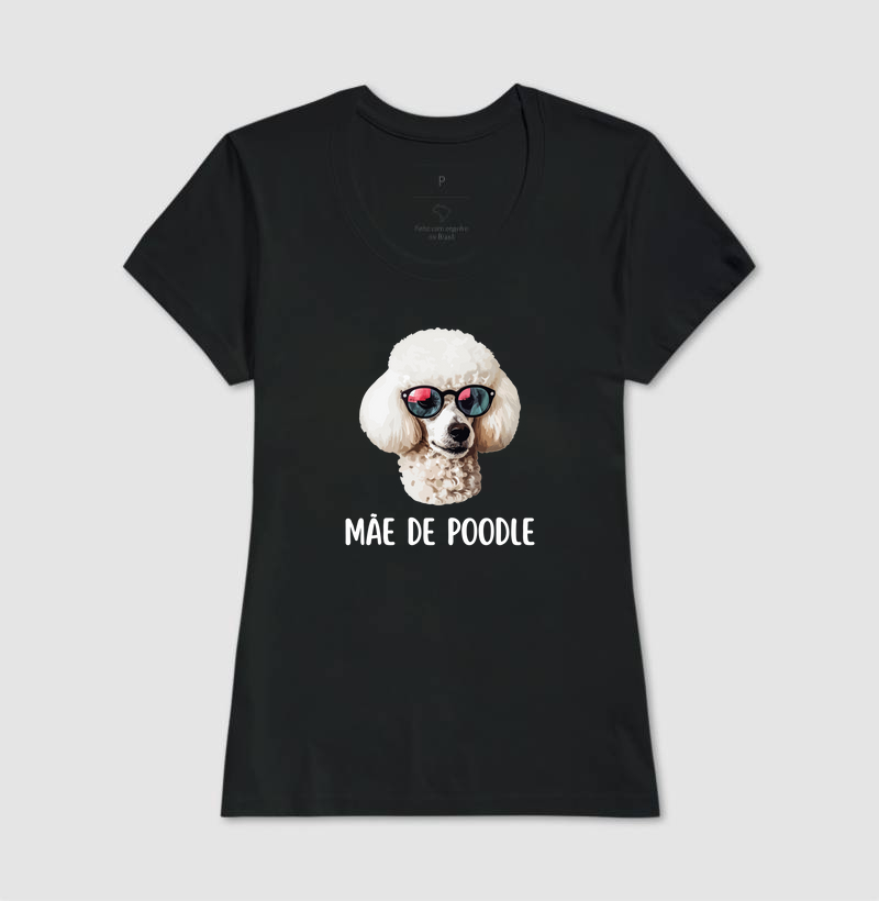 Camiseta: Mãe de Poodle I