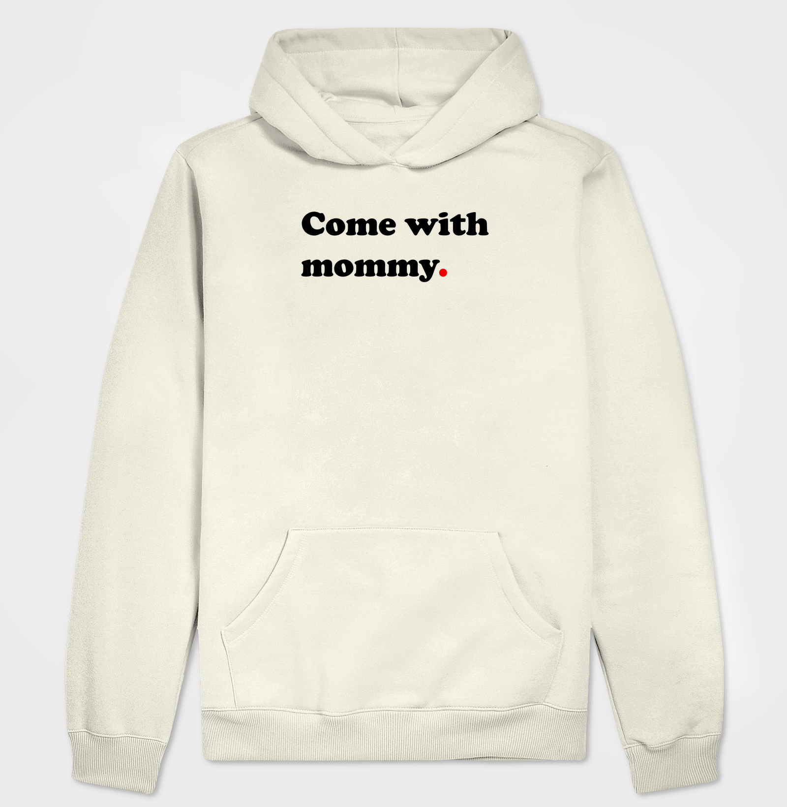 Come with mommy