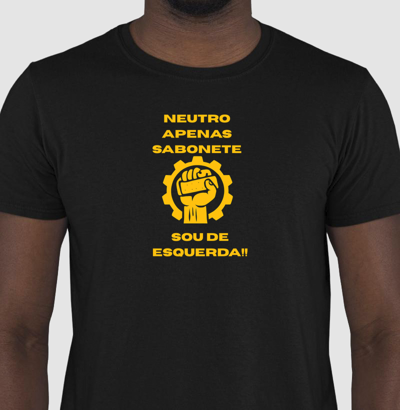 Camiseta Neutro Apenas Sabonete, Sou de Esquerda!