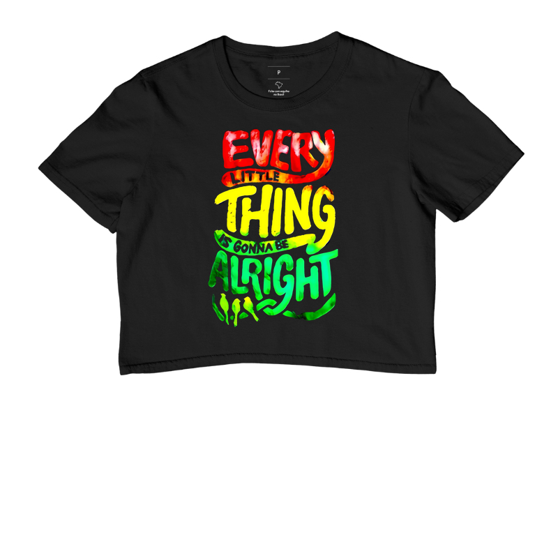 EVERY LITTLE THING IS GONNA BE ALRIGHT