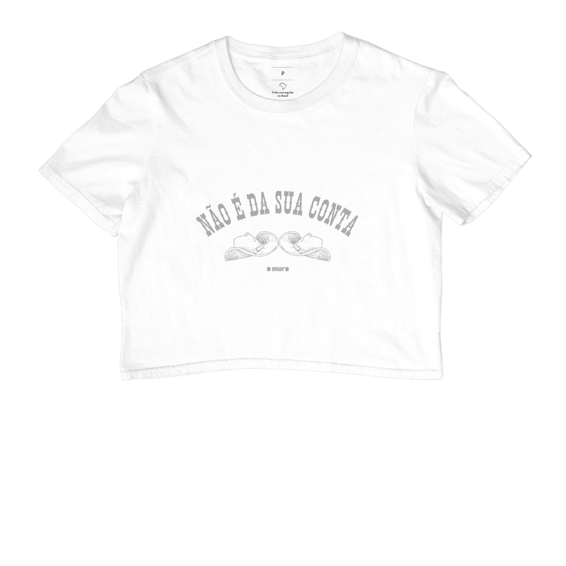 camiseta cropped | não é da sua conta