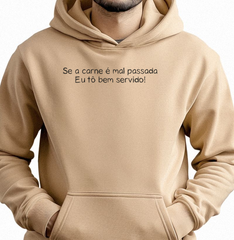 Se a carne é mal passada, eu tô bem servido!