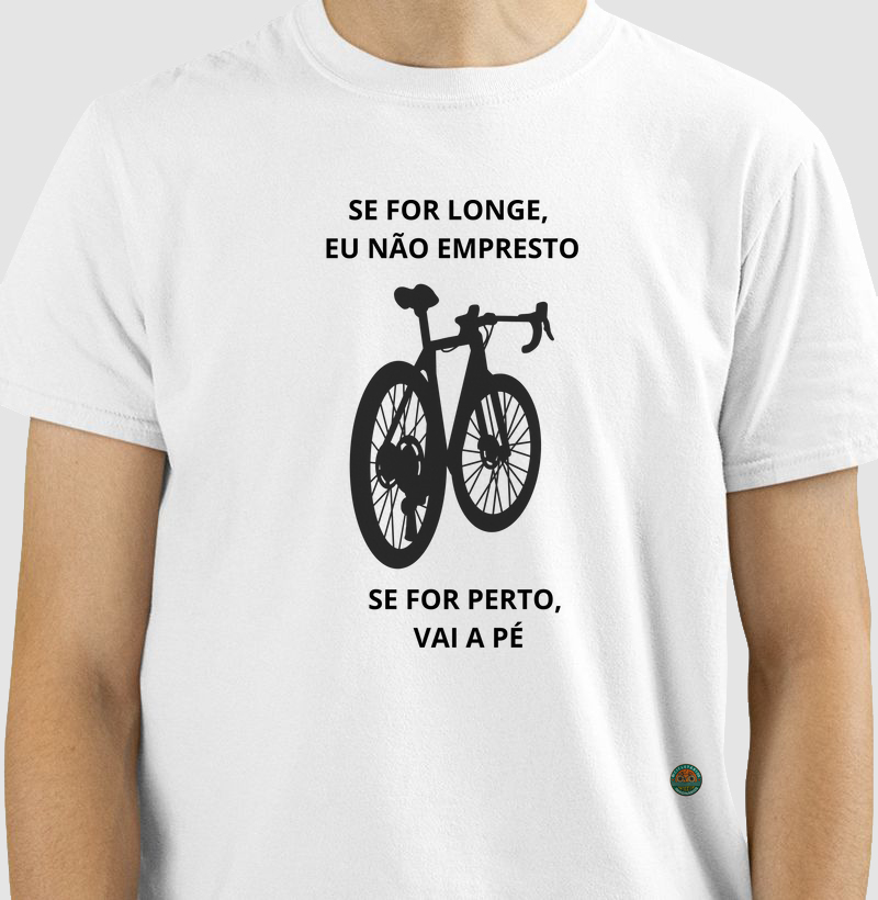 se for longe, eu NÃO EMPRESTO. se for perto, VAI A PÉ.