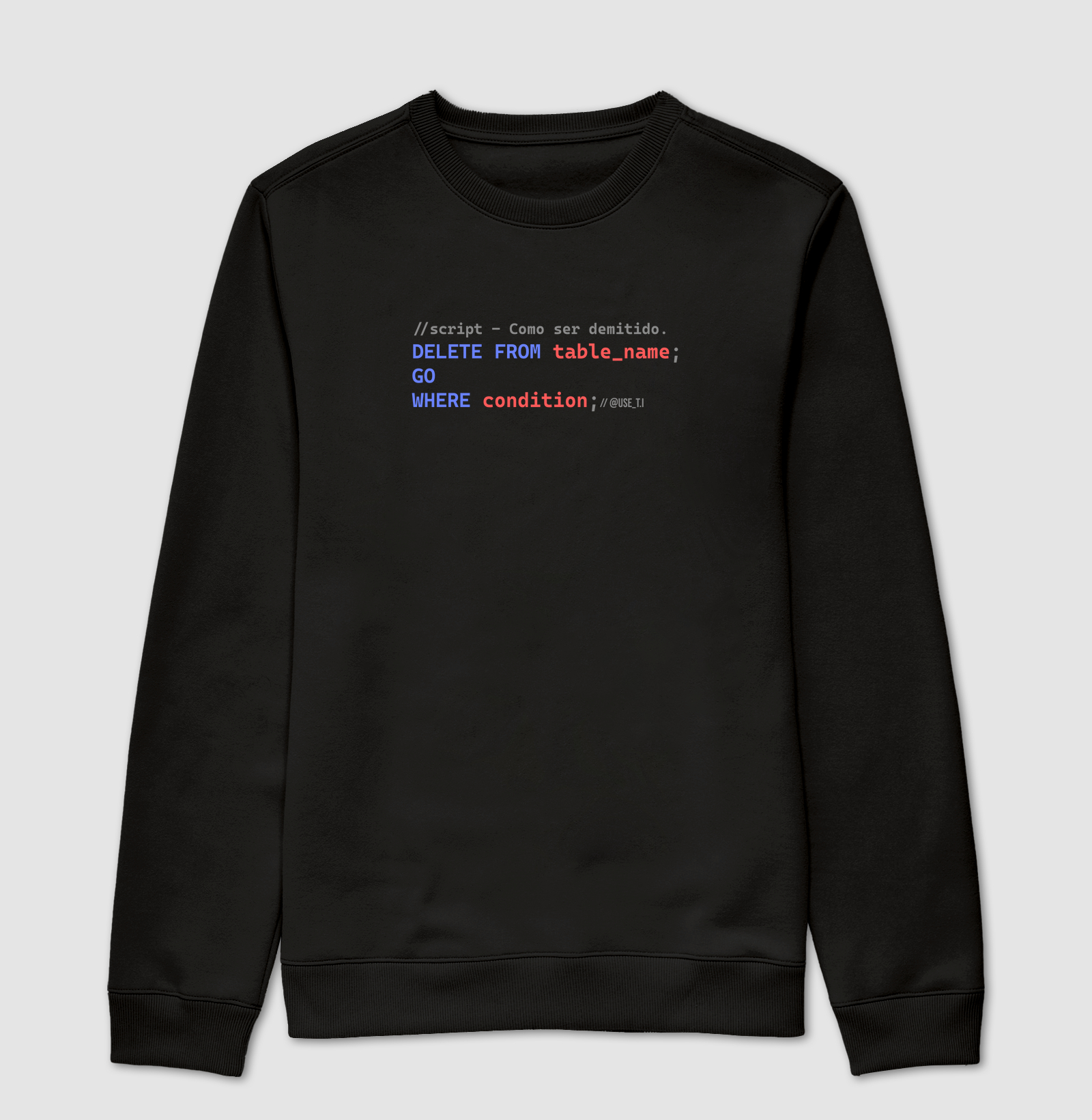 Suéter Slim "Template SQL para ser demitido" T.I meme