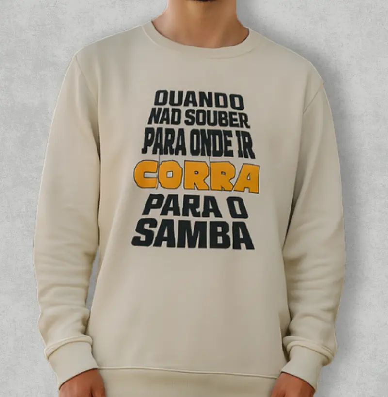 Quando não souber para onde ir corra para o Samba