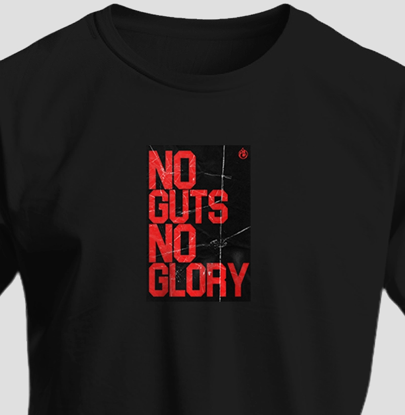 NO GUTS, NO GLORY