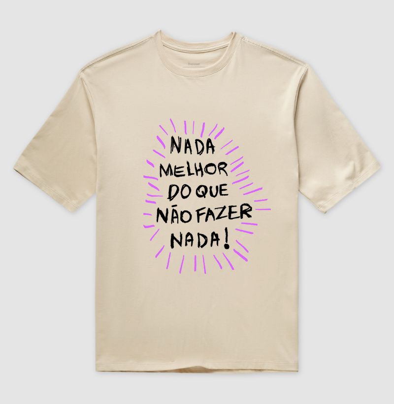 Nada melhor do que não fazer nada