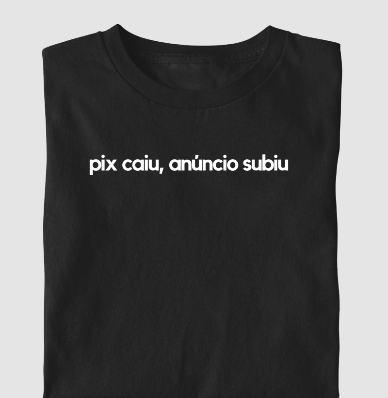 Camiseta "Pix Caiu, Anúncio Subiu"- Camisetas de Tráfego