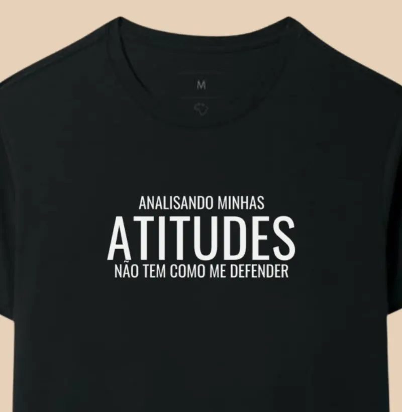 Analisando minhas atitudes não tem como me defender