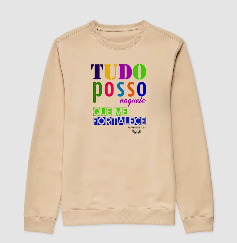 Suéter Moletom Tudo posso naquele que me fortalece. Filipenses 4.13