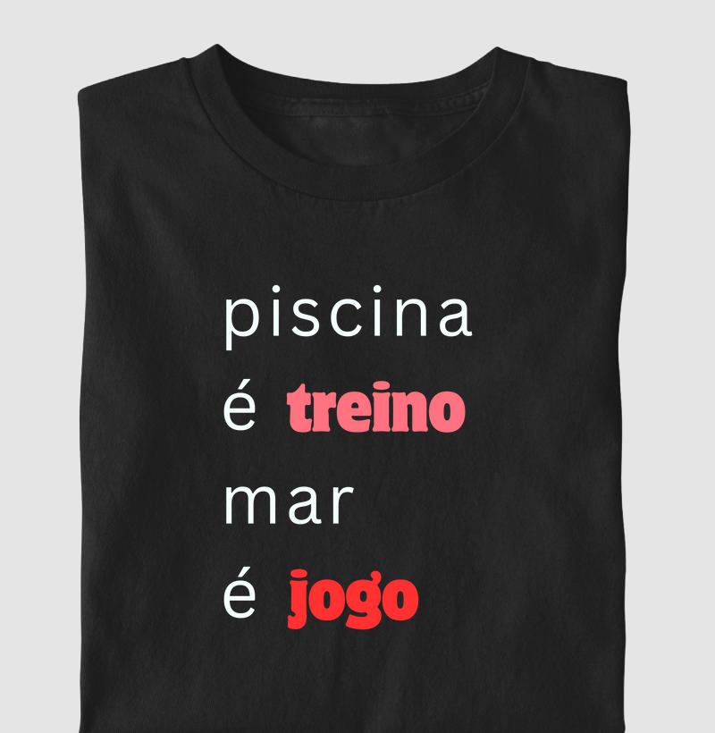 Piscina é treino, mar é jogo