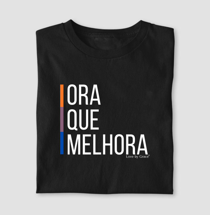 Camiseta Ora que melhora