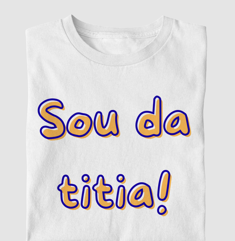 Sou da titia!