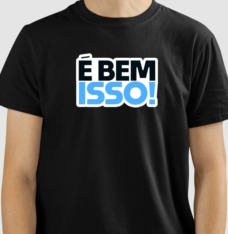 É BEM ISSO!