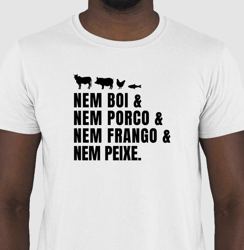 Camiseta Nem boi nem porco nem frango nem peixe