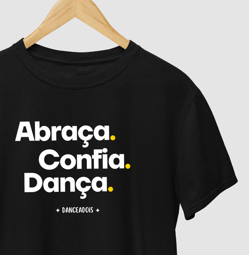 Abraça. Confia. Dança.