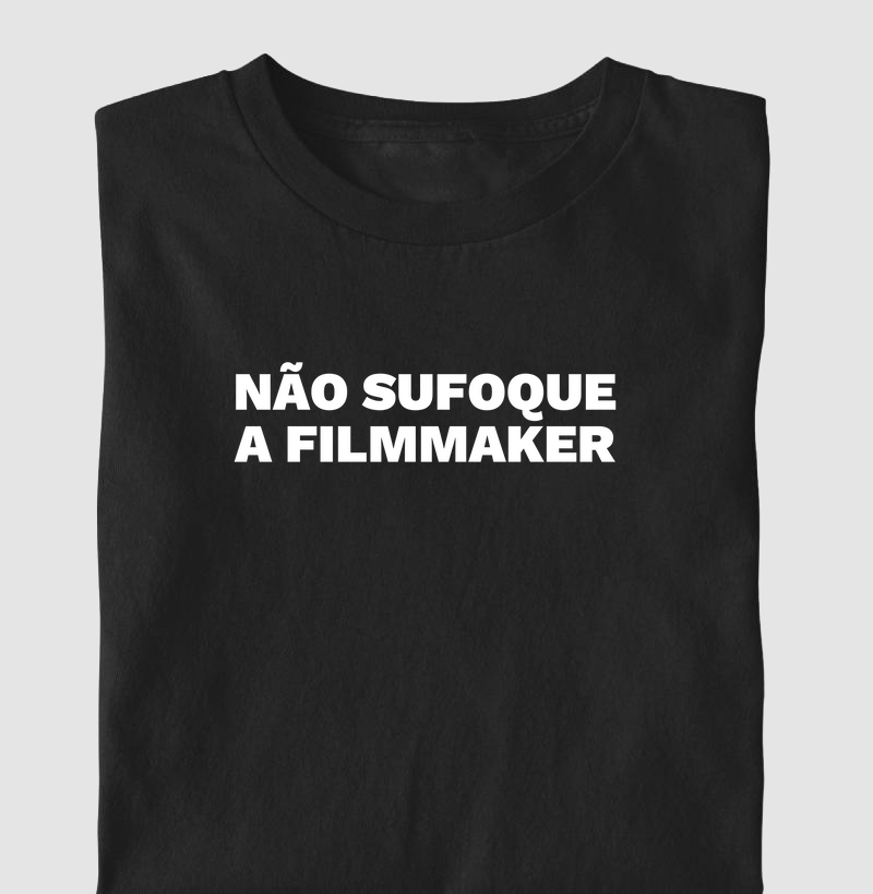 Não sufoque a filmmaker