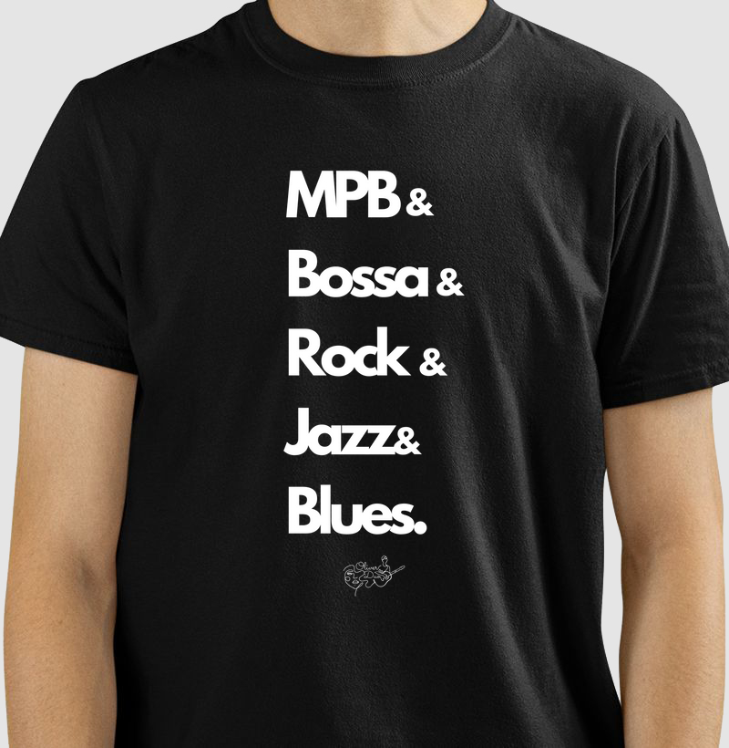 CAMISETA MPB & BOSSA & ROCK & JAZZ & BLUES