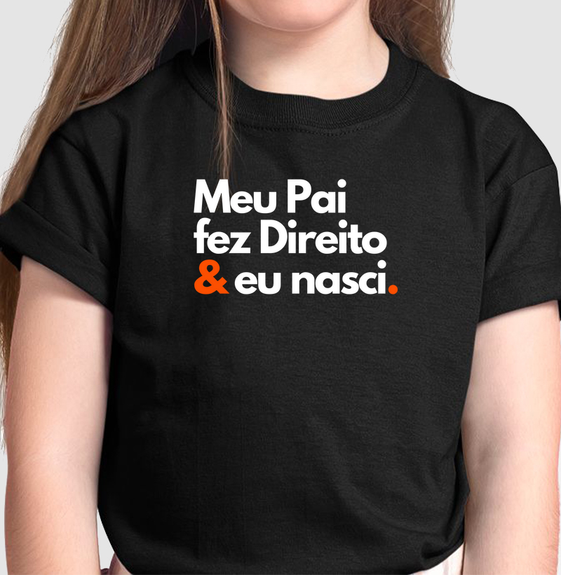 Meu Pai fez Direito & eu nasci - Kids