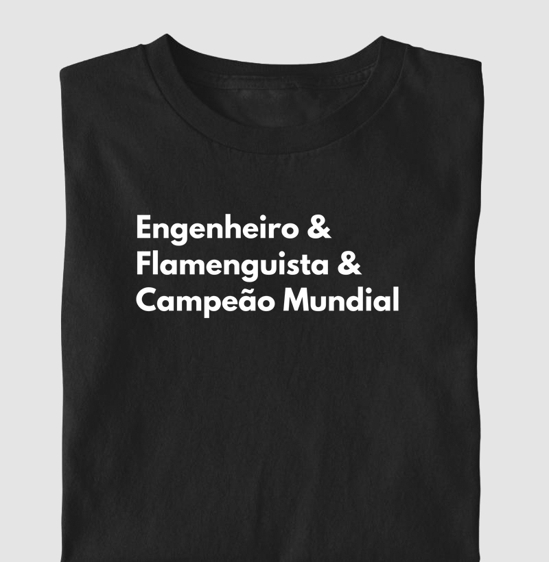 Engenheiro & Flamenguista & Campeão Mundial