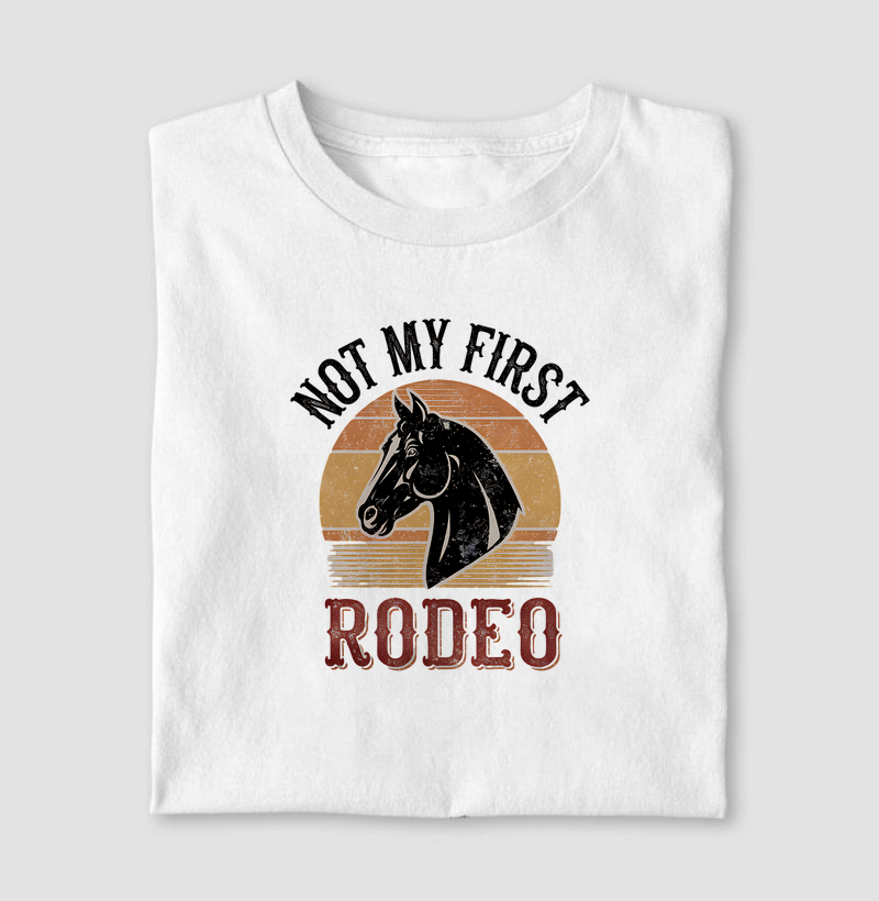 Not My First Rodeo - Algodão 30.1