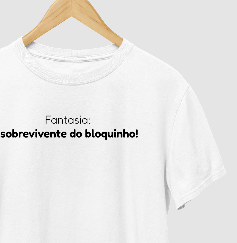 Fantasia: sobrevivente do bloquinho!