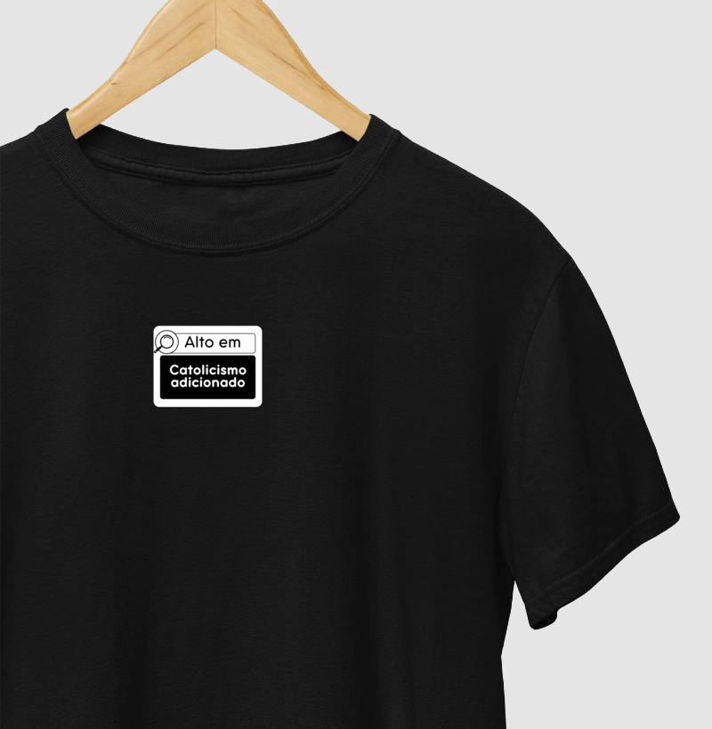 Camiseta Alto em Catolicismo adicionado