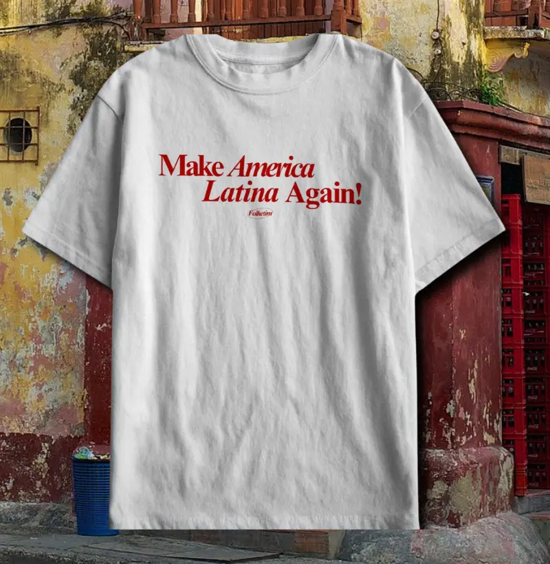 Make America Latina Again!