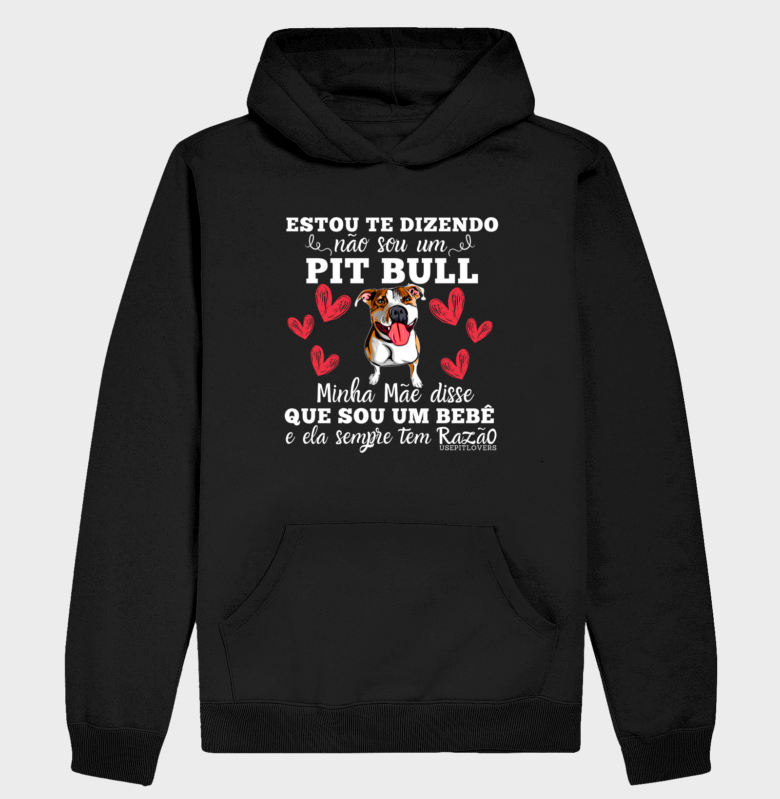 ESTOU TE DIZENDO NÃO SOU UM PIT BULL MINHA MÃE DISSE QUE SOU UM BEBÊ E ELA SEMPRE TEM RAZÃO