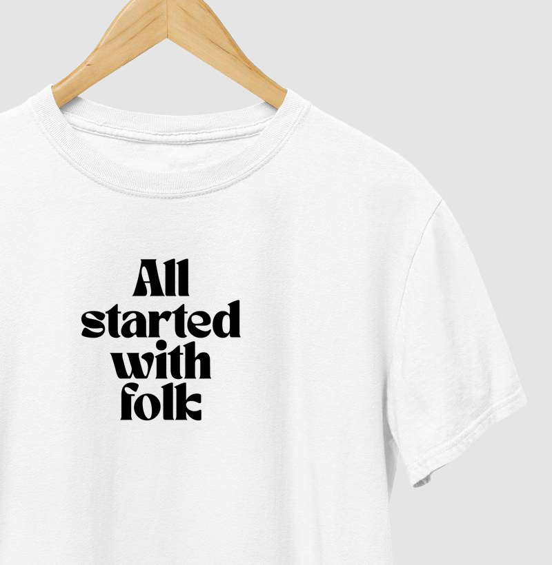 ALL STARTED WITH FOLK
