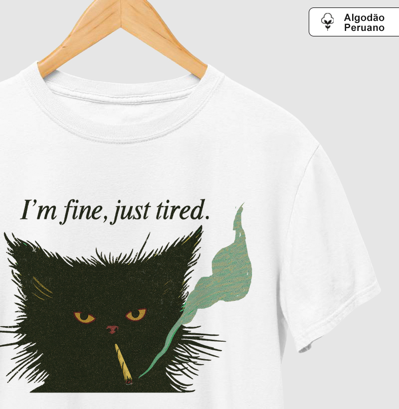 I'm fine, just tired.