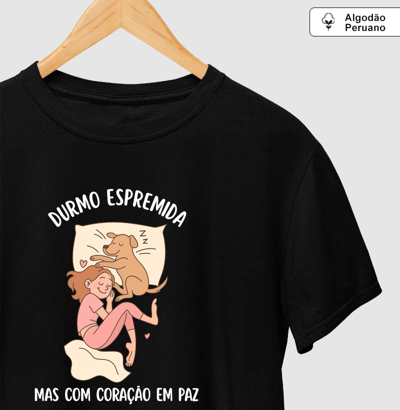 Camiseta: Durmo espremida, mas com coração em paz