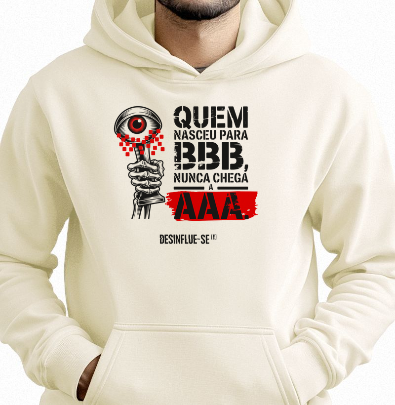 QUEM NASCEU PARA BBB, NUNCA CHEGA A AAA.