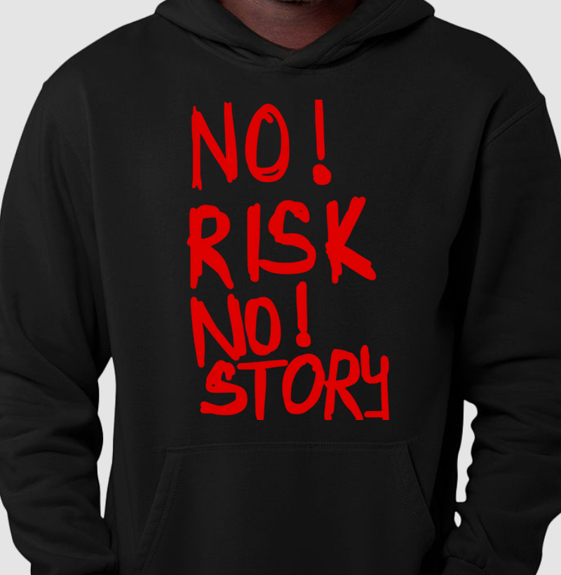 No risk, no story