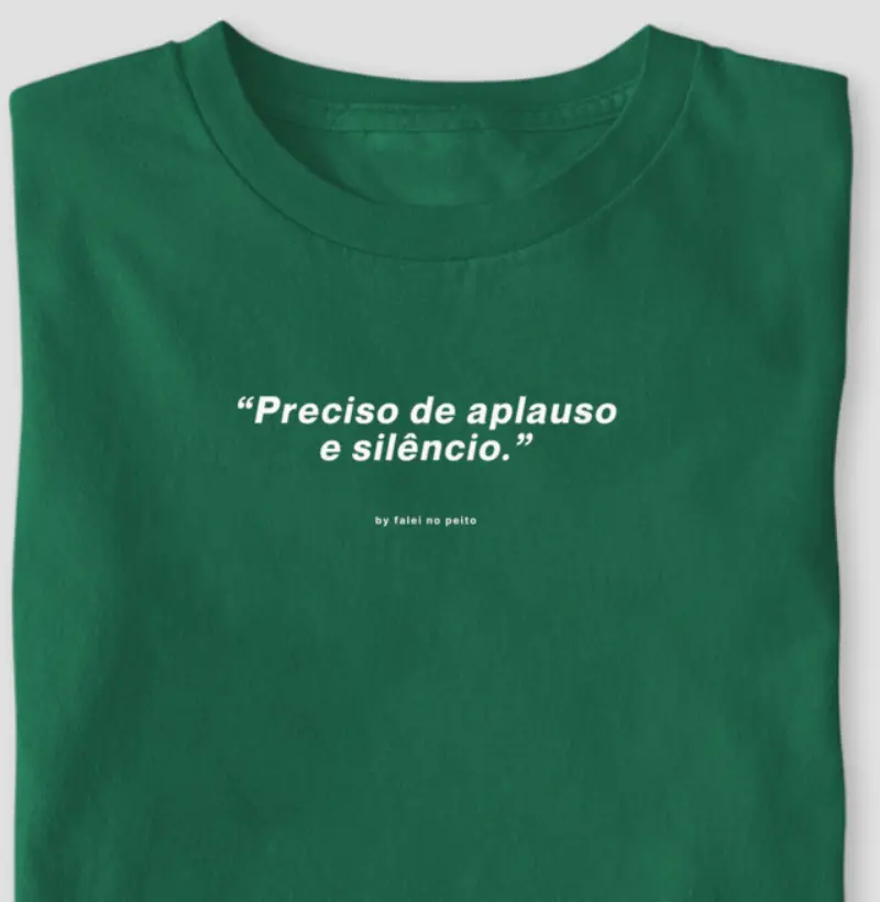 “Preciso de aplauso e silêncio.”
