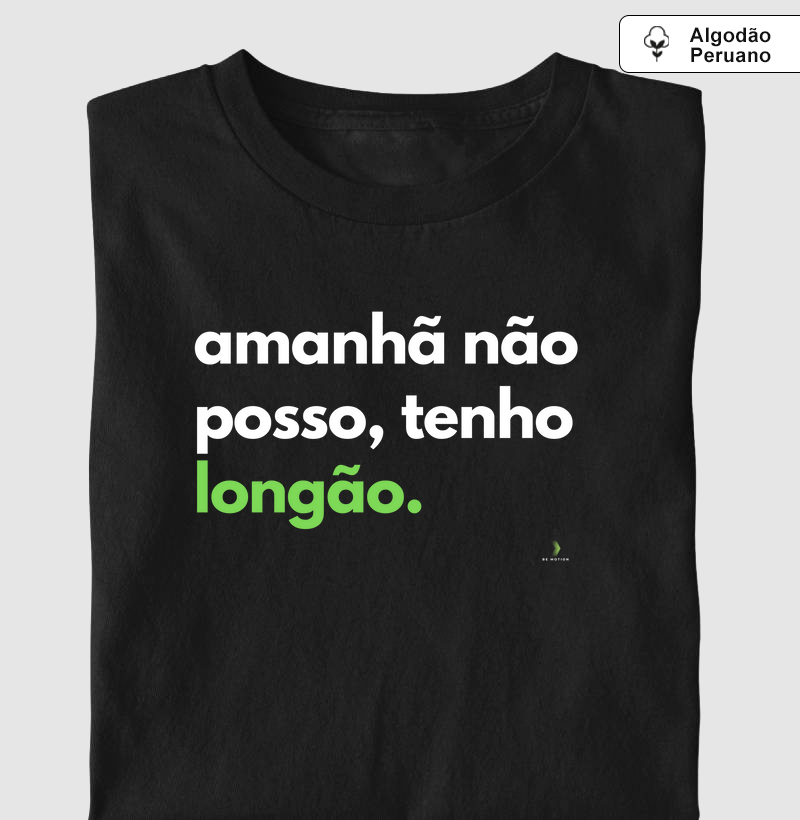 Amanhã não posso, tenho longão