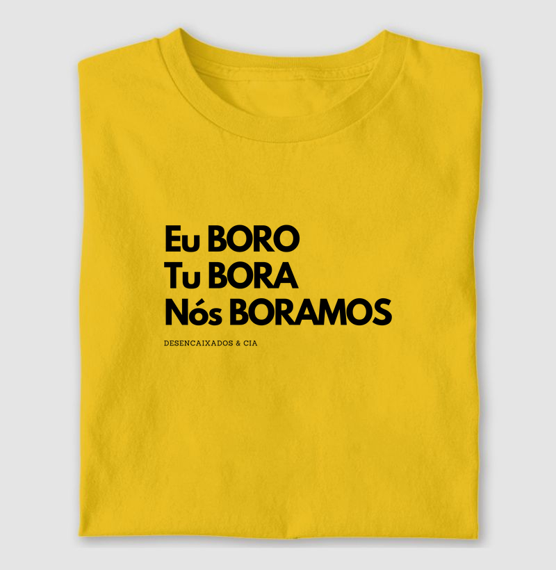 Eu boro, tu boras, nós boramos