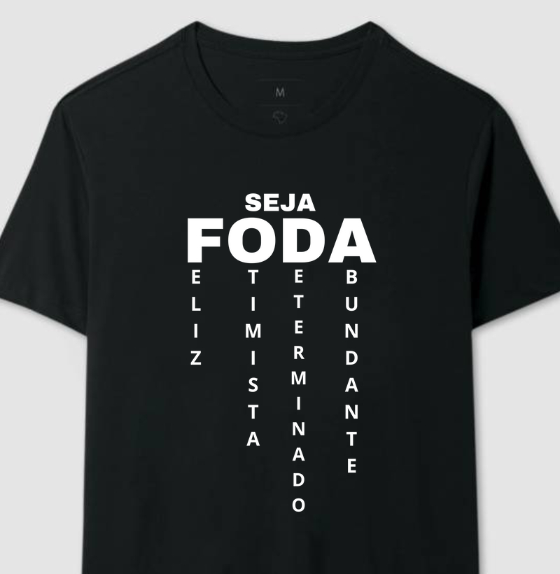 Camisa Seja Foda