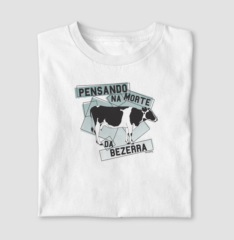 Camiseta Pensando na Morte da Bezerra