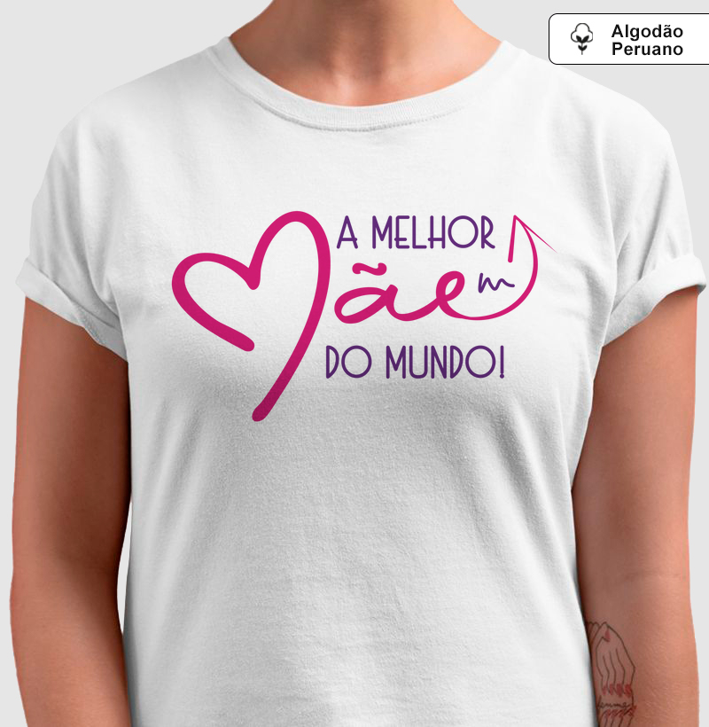 Camiseta Algodão Peruano Melhor Mãe