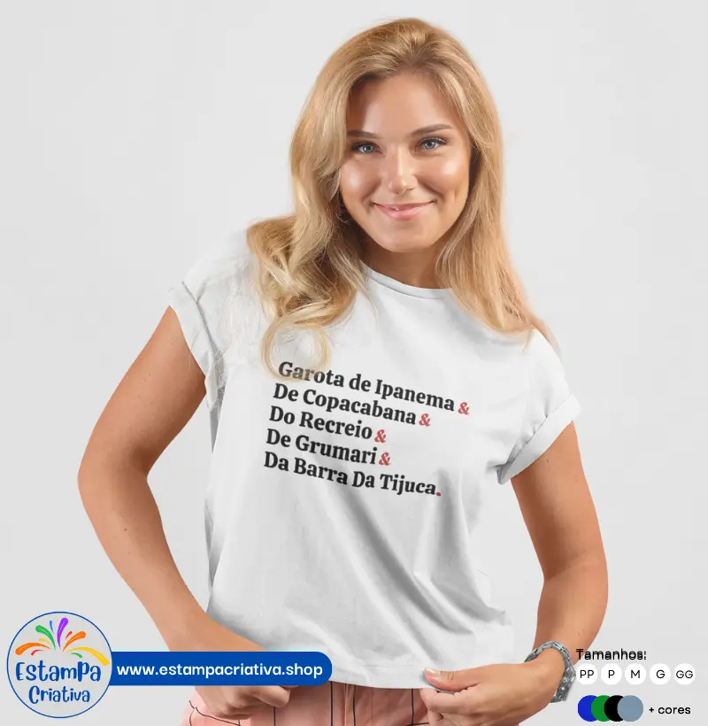 Camisa Feminina "Garota de Ipanema & De Copacabana & Do Recreio & De Grumari & Da Barra da Tijuca"
