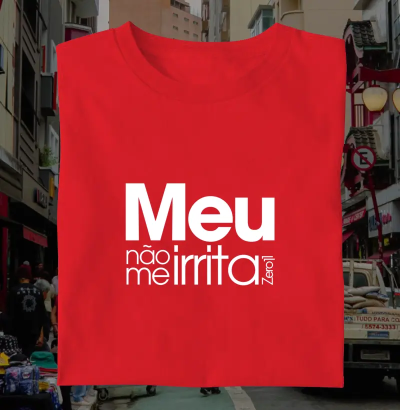 Meu, não me irrita