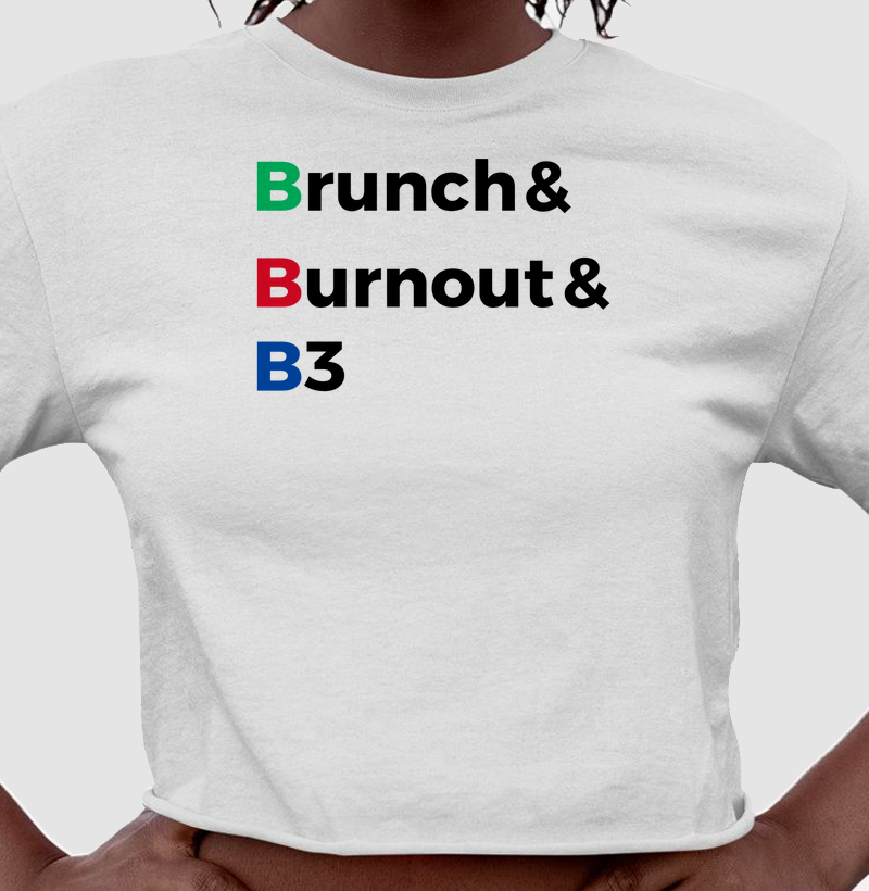 Brunch & Burnout & B3